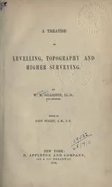 Cover of A treatise on levelling, topography and higher surveying