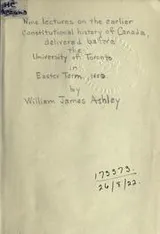 Cover of Nine lectures on the earlier constitutional history of Canada, delivered before the University of Toronto in Easter term, 1889