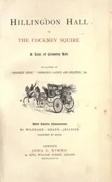 Cover of Hillingdon Hall; or, The cockney squire