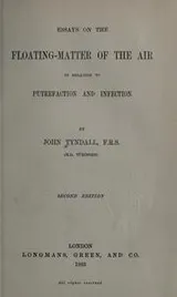 Cover of Essays on the floating-matter of the air in relation to putrefaction and infection