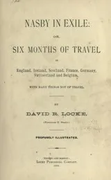 Cover of Nasby in exile, or, Six months of travel in England, Ireland, Scotland, France, Germany, Switzerland and Belgium..