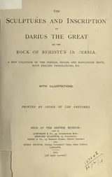 Cover of The Sculptures and Inscription of Darius the Great on the Rock of Behistûn in Persia