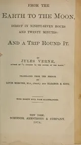 Cover of From the Earth to the Moon direct in ninety-seven hours and twenty minutes, and a trip round it