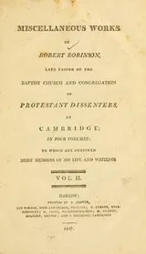 Cover of Miscellaneous works of Robert Robinson, late pastor of the Baptist Church and congregation of Protestant dissenters, at Cambridge