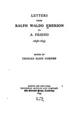 Cover of Letters from Ralph Waldo Emerson to a friend, 1838-1853