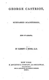Cover of George Castriot, surnamed Scanderbeg, king of Albania