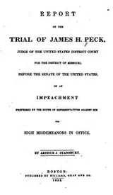 Cover of Report of the trial of James H. Peck, judge of the United States district court for the district of Missouri, before the Senate of the United States on an impeachment preferred by the House of representatives against him for high misdemeanors in office