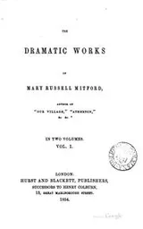 Cover of The dramatic works of Mary Russell Mitford ..