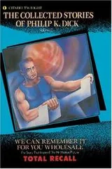 Cover of We Can Remember It for You Wholesale (The Collected Short Stories of Philip K. Dick, Vol. 2)