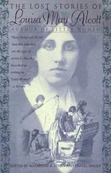 Cover of The lost stories of Louisa May Alcott