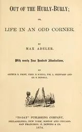 Cover of Out of the hurly-burly, or, Life in an odd corner