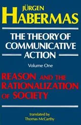 Cover of The Theory of Communicative Action, Volume 1
