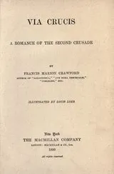 Cover of Via crucis; a romance of the second crusade