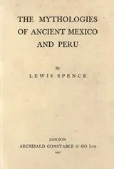 Cover of The Mythologies of Ancient Mexico and Peru