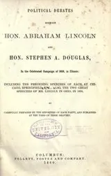 Cover of Political debates between Hon. Abraham Lincoln and Hon. Stephen A. Douglas, in the celebrated campaign of 1858 in Illinois