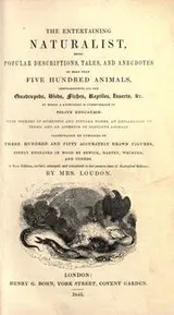 Cover of The entertaining naturalist being popular descriptions, tales, and anecdotes of more than five hundred animals..