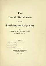Cover of The law of life insurance in re beneficiary and assignment