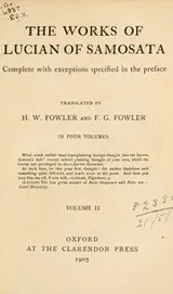 Cover of The works of Lucian of Samosata, complete with exceptions specified in the preface, tr. by H. W. Fowler and F.G. Fowler