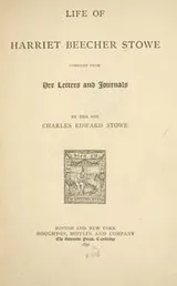 Cover of Life of Harriet Beecher Stowe