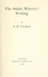 Cover of The Stickit minister's wooing and other Galloway stories