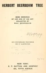 Cover of Herbert Beerbohm Tree, some memories of him and of his art