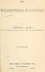 Cover of The wilderness fugitives