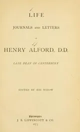 Cover of Life, journal and letters of Henry Alford, D.D., late Dean of Canterbury