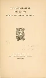 Cover of The anti-slavery papers of James Russell Lowell
