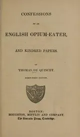 Cover of Confessions of an English opium-eater and kindred papers
