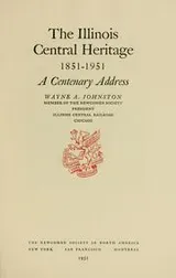 Cover of The Illinois Central heritage, 1851-1951