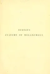 Cover of The anatomy of melancholy, what it is