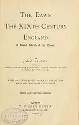 Cover of The dawn of the XIXth century in England, a social sketch of the times