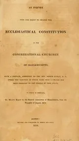 Cover of An inquiry into the right to change the ecclesiastical constitution of the Congregational Churches of Massachusetts