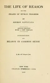 Cover of The Life Of Reason Or The Phases Of Human Progress
