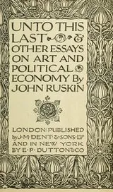 Cover of Unto this last & other essays on art and political economy