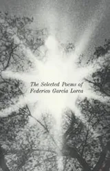 Cover of The Selected Poems of Federico Garcia Lorca