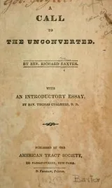 Cover of A call to the unconverted to turn and live, and accept of mercy while mercy may be had, as ever they would find mercy in the day of extremity, from the living God
