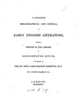 Cover of A catalogue, bibliographical and critical, of early English literature, forming a portion of the ..