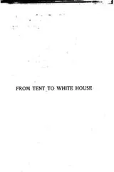 Cover of FROM TENT TO WHITE HOUSE OR HOW A POOR BOY BECAME PRESIDENT