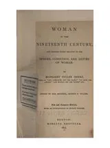 Cover of Woman in the Nineteenth Century, and Kindred Papers Relating to the Sphere, Condition, and ..