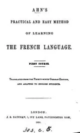 Cover of Ahn's Practical and easy method of learning the French language, tr. and adapted to English ..