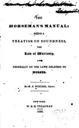 Cover of The Horseman's Manual: Being a Treatise on Soundness, the Law of Warranty, and Generally on the ..