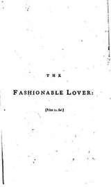 Cover of The Fashionable Lover: A Comedy