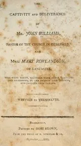 Cover of The captivity and deliverance of Mr. John Williams