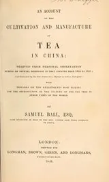 Cover of An account of the cultivation and manufacture of tea in China