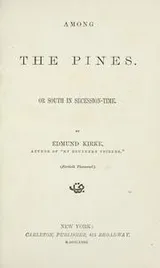 Cover of Among the pines, or, South in secession-time