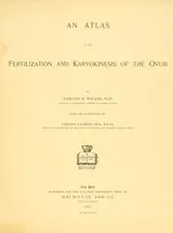 Cover of An atlas of the fertilization and karyokinesis of the ovum