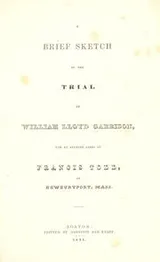 Cover of A brief sketch of the trial of William Lloyd Garrison, for an alleged libel on Francis Todd, of Newburyport, Mass