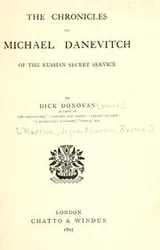 Cover of The chronicles of Michael Danevitch of the Russian secret service