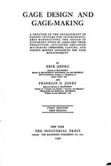 Cover of Gage Design and Gage-making: A Treatise on the Development of Gaging Systems ...